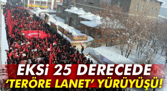 Eksi 25 derecede ‘teröre lanet' yürüyüşü