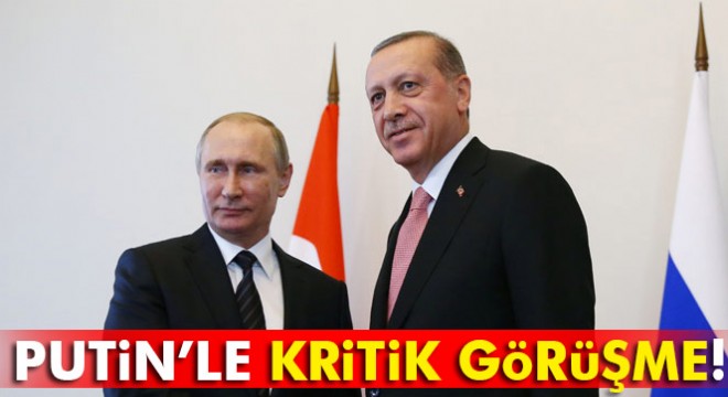 Erdoğan Putin'le görüştü