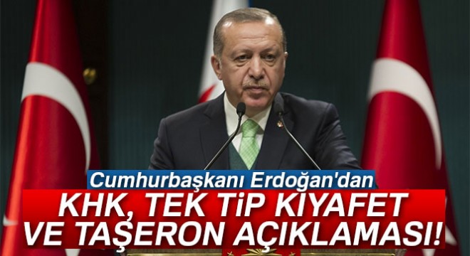 Erdoğan'dan yeni KHK açıklaması!