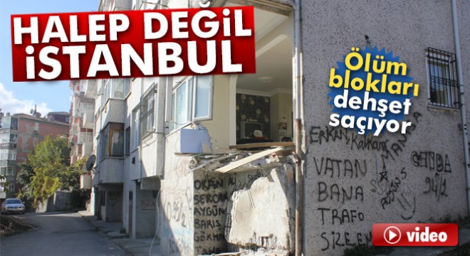 Eyüp'te 'Ölüm Blokları' dehşet saçıyor