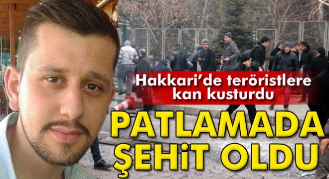 Hakkari'de teröristlere kan kusturdu, Kayseri'de patlamada şehit oldu