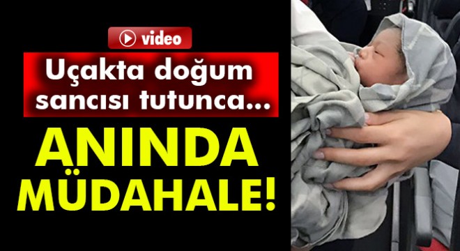 Hamile kadın uçakta doğum yaptı