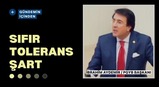 İbrahim Aydemir: Terör Örgütlerine Karşı Sıfır Tolerans Şart