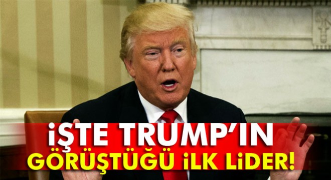 İşte Trump'ın ilk görüştüğü lider