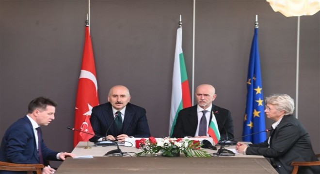Karaismailoğlu: “Bulgaristan'a geçiş hızlanacak, maliyet düşecek”