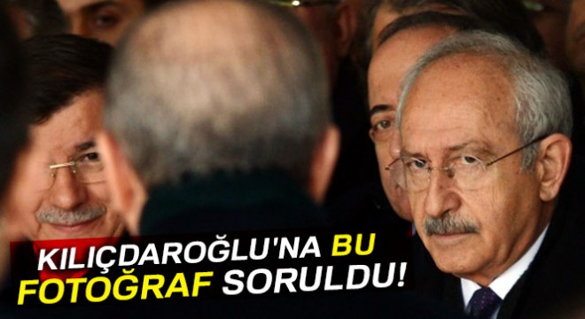 Kılıçdaroğlu'na bu fotoğraf soruldu!