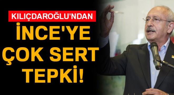 Kılıçdaroğlu'ndan İnce'ye tepki: Siyasi nezaketsizlik