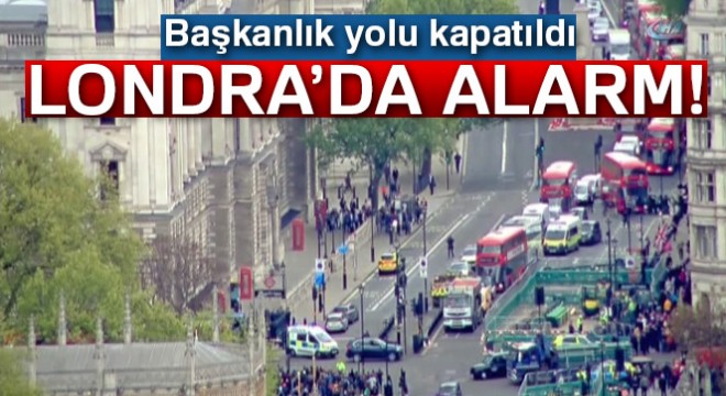 Londra'da saldırı alarmı