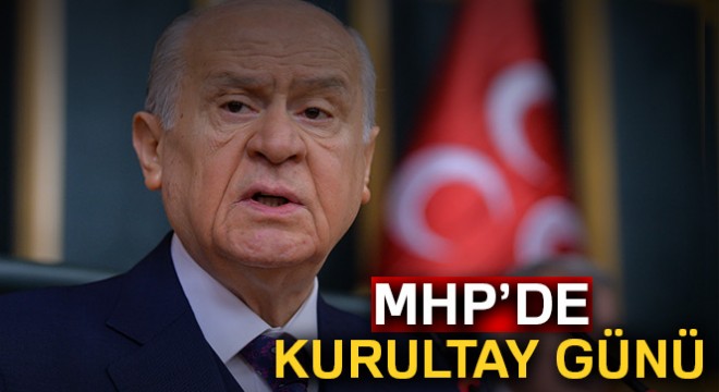 MHP'de kurultay günü