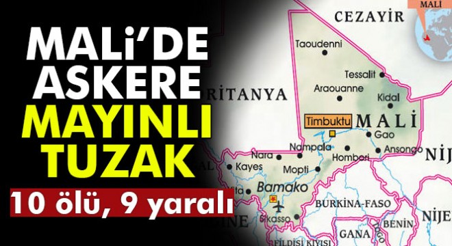 Mali'de askeri konvoya mayınlı tuzak: 10 ölü, 9 yaralı