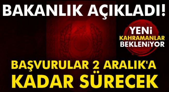 Milli Savunma Bakanlığı açıkladı: Başvurular 2 Aralık'a kadar sürecek