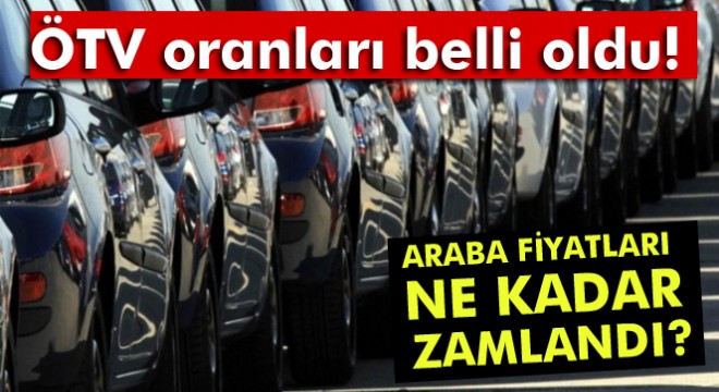 Otomobilde yeni ÖTV oranları belli oldu! ÖTV'de neler değişti? (Araba fiyatları ne kadar zamlandı)