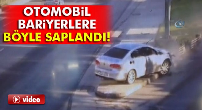 Otomobilin bariyerlere ok gibi saplanma anı kamerada