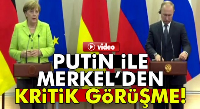 Putin, Merkel ile bir araya geldi
