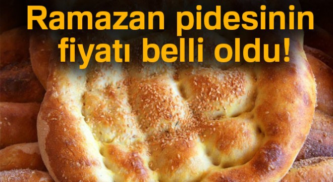 Ramazan pidesinin fiyatı belli oldu!