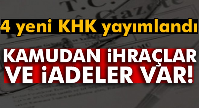 Resmi Gazete'de 4 yeni Kanun Hükmünde Kararname yayımlandı