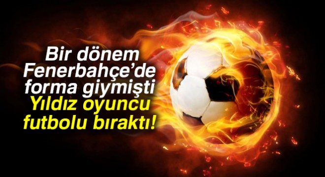 Serdar Kulbilge futbolu bıraktı