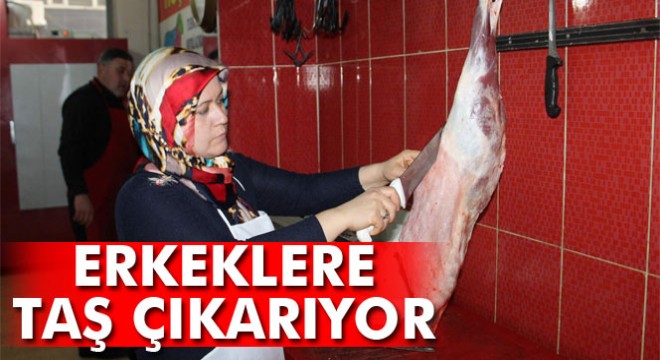 Siirt'in ilk kadın kasabı erkeklere taş çıkarıyor