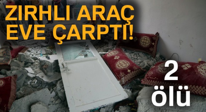 Silopi'de zırhlı araç eve çarptı: 2 çocuk öldü