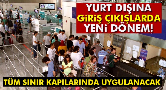 Sınır kapılarında yeni dönem