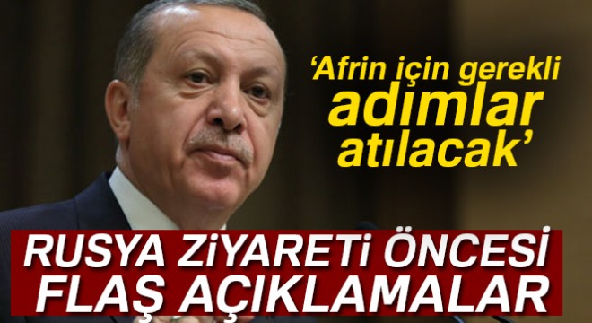 Son dakika! Cumhurbaşkanı Erdoğan Rusya ziyareti flaş açıklama