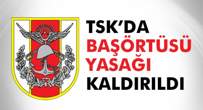 Son dakika: Türk Silahlı Kuvvetlerin'de başörtüsü yasağı kalktı!