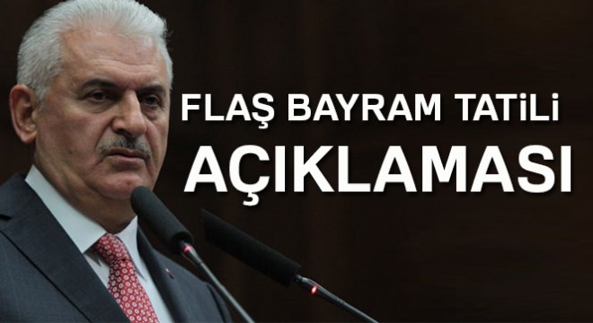 Son dakika haberleri! Başbakan'dan Bayram tatili açıklaması