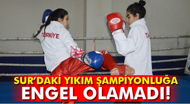 Sur'daki yıkım kardeşlerin şampiyonluğuna engel olamadı