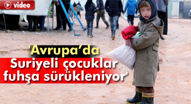 Suriyeli Gençler Komitesi: Avrupa'da Suriyeli çocuklar fuhşa sürükleniyor”