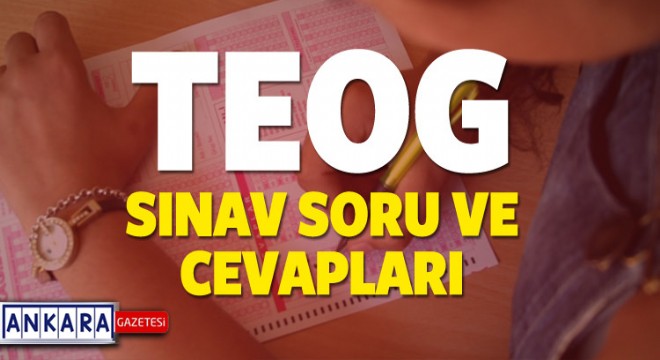 TEOG soruları ve cevapları açıklandı! TEOG soruları ve cevapları tıkla öğren