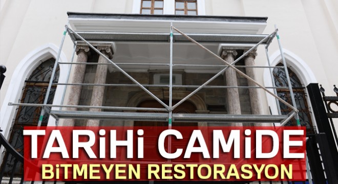 Tarihi Camide bitmeyen restorasyon