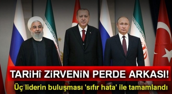 Tarihî zirvenin perde arkası! Üç liderin buluşması 'sıfır hata' ile tamamlandı