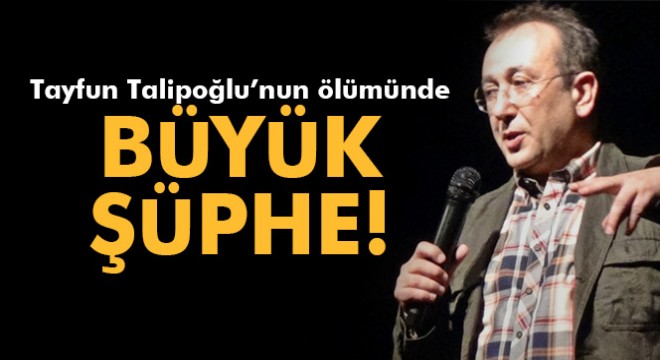 Tayfun Talipoğlu'nun ölümünde krem şüphesi!