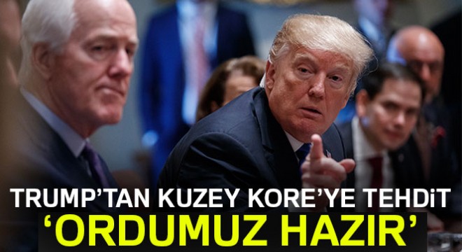 Trump'tan Kuzey Kore'ye tehdit: Ordumuz hazır!