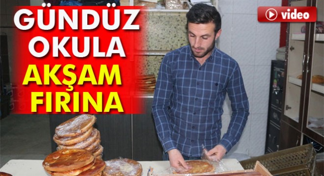 Üniversite öğrencisi gündüz okula akşam fırına