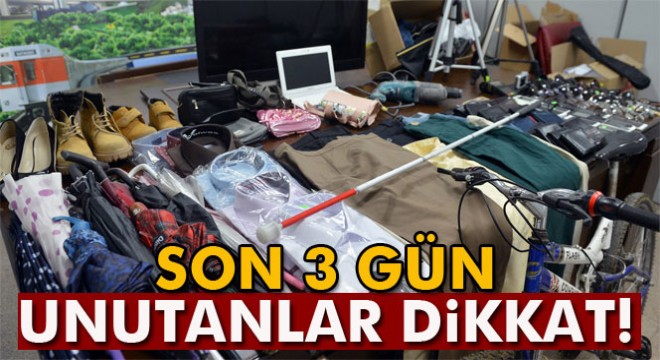 Unutulan eşyalar için son 3 gün