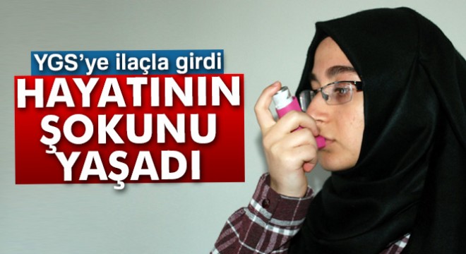 YGS'ye ilaçla girdi hayatının şokunu yaşadı