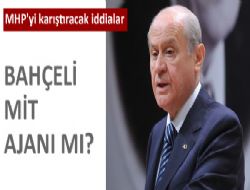 Türkeş'in doktoru: Bahçeli MİT ajanıydı