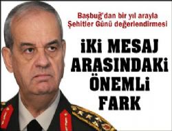 Başbuğ'un iki mesajı arasındaki önemli fark