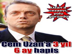 Cem Uzan'a 3 yıl 6 ay hapis