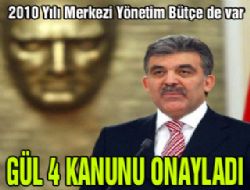 Gül '2010 Bütçesi'ni onayladı