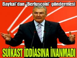 Baykal, Arınç'a suikastı inandırıcı bulmadı